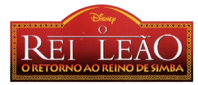 Disney O Rei Leão O Retorno ao Reino De Simba - Clear Logo (Brazil) - 764x327