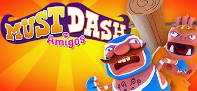 Must Dash Amigos - Banner (World) - 460x215