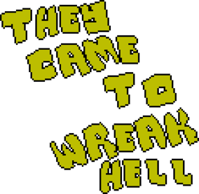 They Came to Wreak Hell - Clear Logo (World) - 1240x1210