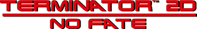 Terminator 2D: No Fate - Clear Logo (World) - 3023x456