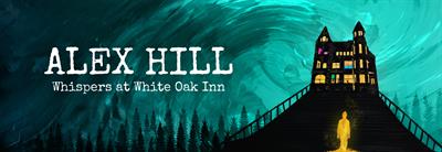 Alex Hill: Whispers at White Oak Inn - Banner (World) - 1280x444