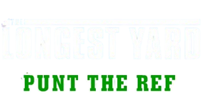 The Longest Yard: Punt the Ref - Clear Logo (United States) - 320x168