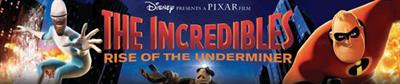 The Incredibles: Rise of the Underminer - Banner