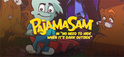 Pajama Sam: No Need to Hide When It’s Dark Outside - Banner Image