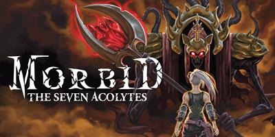 Morbid: The Seven Acolytes - Banner Image