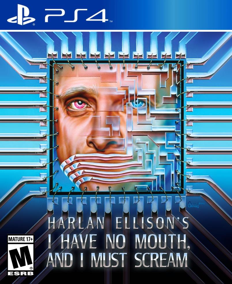 I Have No Mouth, and I Must Scream