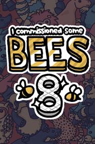 I Commissioned Some Bees 8