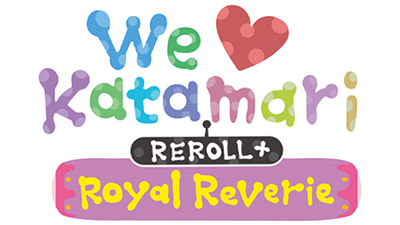 We Love Katamari REROLL+ Royal Reverie - Clear Logo Image