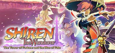 Shiren the Wanderer: The Tower of Fortune and the Dice of Fate - Banner Image