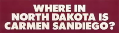 Where in North Dakota is Carmen Sandiego - Banner