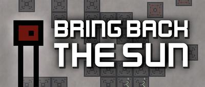 Bring Back the Sun