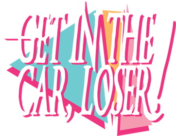 Get in the Car, Loser! - Clear Logo Image