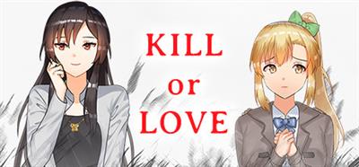 Kill or Love - Banner Image
