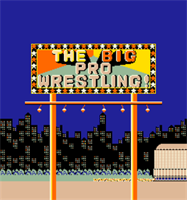 The Big Pro Wrestling! - Screenshot - Game Title Image