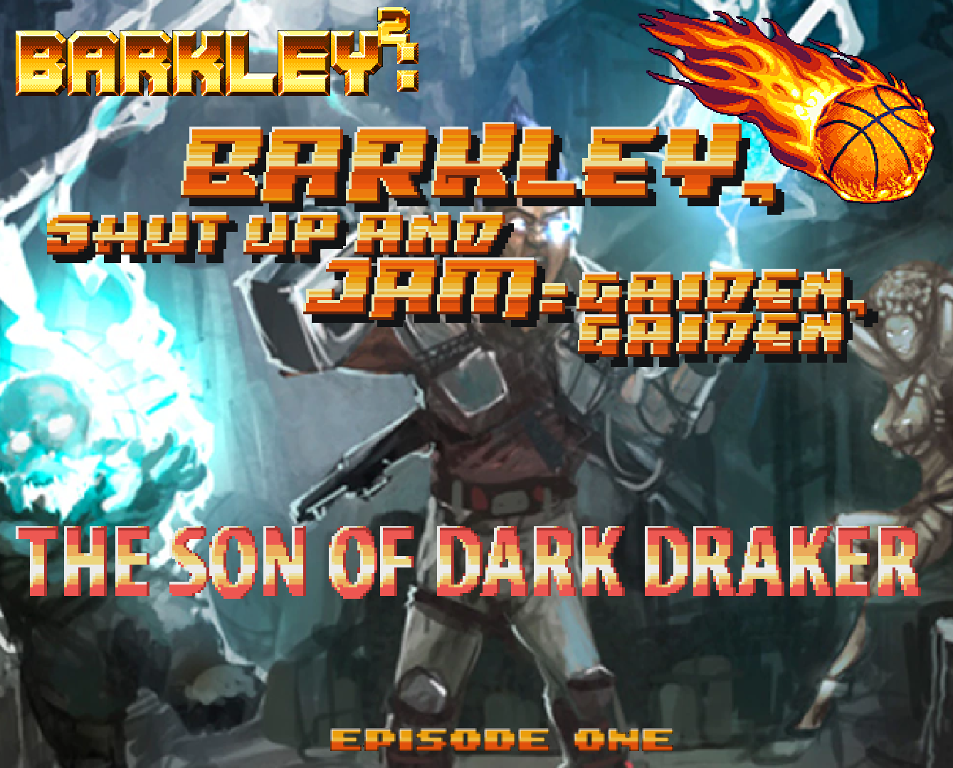 Barkley Gaiden²: The Son Of Dark Draker: Barkley Shut Up and Jam: Gaiden, Gaiden Episode 1