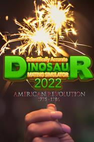 Scientifically Accurate Dinosaur Mating Simulator 2022: American Revolution 1775 - 1786 - Box - Front Image