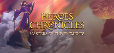 Heroes Chronicles [Chapter 3] - Masters of the Elements - Banner Image