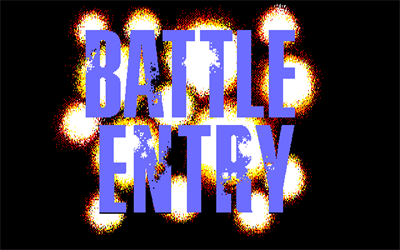 Battle Entry - Screenshot - Game Title Image