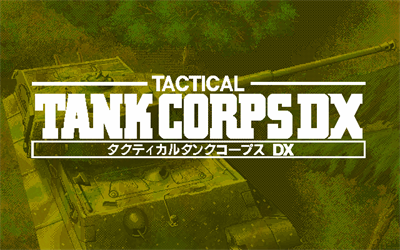 Tactical Tank Corps DX Images - LaunchBox Games Database