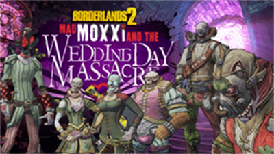 Borderlands 2: Mad Moxxi and the Wedding Day Massacre