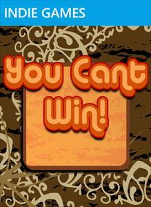 You Can't Win!