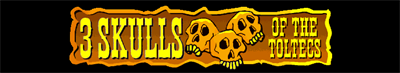 3 Skulls of the Toltecs - Banner Image