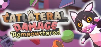 Catlateral Damage: Remeowstered - Banner Image