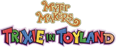 Myth Makers: Trixie in Toyland - Clear Logo Image