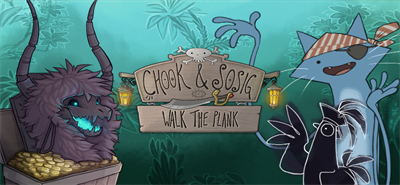 Chook & Sosig: Walk the Plank - Banner Image