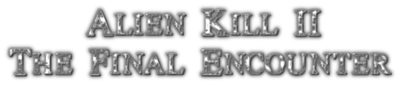 Alien Kill II: The Final Encounter - Clear Logo Image