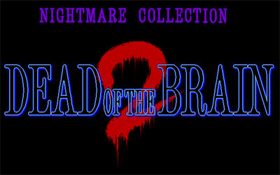 Dead of the Brain 2 - Screenshot - Game Title Image