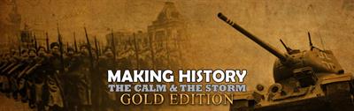 Making History: The Calm & The Storm: Gold Edition - Banner Image