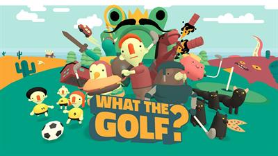 What the Golf? - Fanart - Background Image