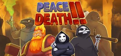 Peace, Death! 2 - Banner Image