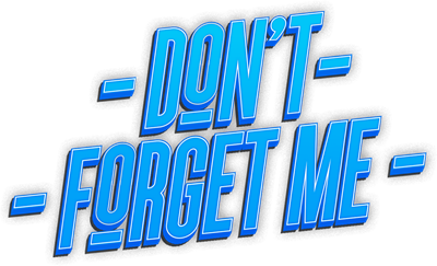 Don't Forget Me - Clear Logo Image