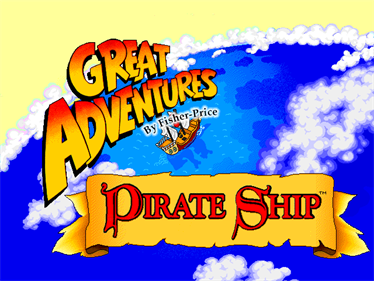 Fisher-Price Great Adventures: Pirate Ship - Screenshot - Game Title Image