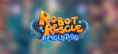 Robot Rescue Revolution - Banner Image