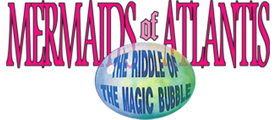 Mermaids of Atlantis: The Riddle of the Magic Bubble - Clear Logo Image
