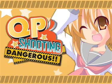 QP Shooting: Dangerous!! - Fanart - Background Image