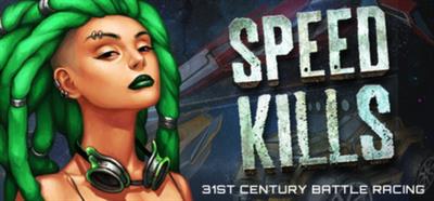 Speed Kills: 31st Century Battle Racing - Banner Image