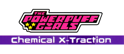 The Powerpuff Girls: Chemical X-Traction - Clear Logo Image