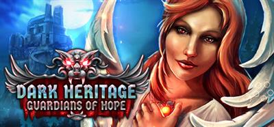 Dark Heritage: Guardians of Hope - Banner Image