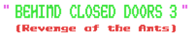 Behind Closed Doors III: Revenge of the Ants - Clear Logo Image