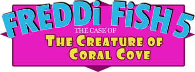 Freddi Fish 5: The Case of the Creature of Coral Cove - Clear Logo Image