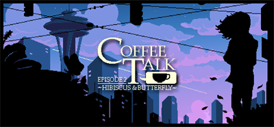 Coffee Talk: Episode 2 - Hibiscus & Butterfly - Banner Image