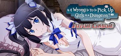 Is It Wrong to Try to Pick Up Girls in a Dungeon? Infinite Combate - Banner Image