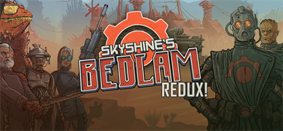 Skyshine's BEDLAM Redux! - Banner Image