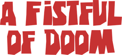 A Fistful of Doom - Clear Logo Image