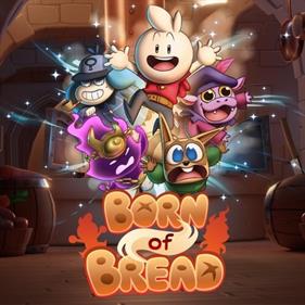 Born Of Bread  - Box - Front Image