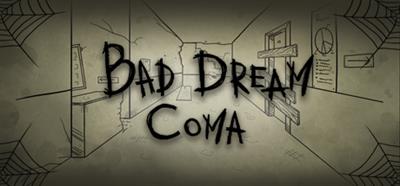 Bad Dream: Coma - Banner Image